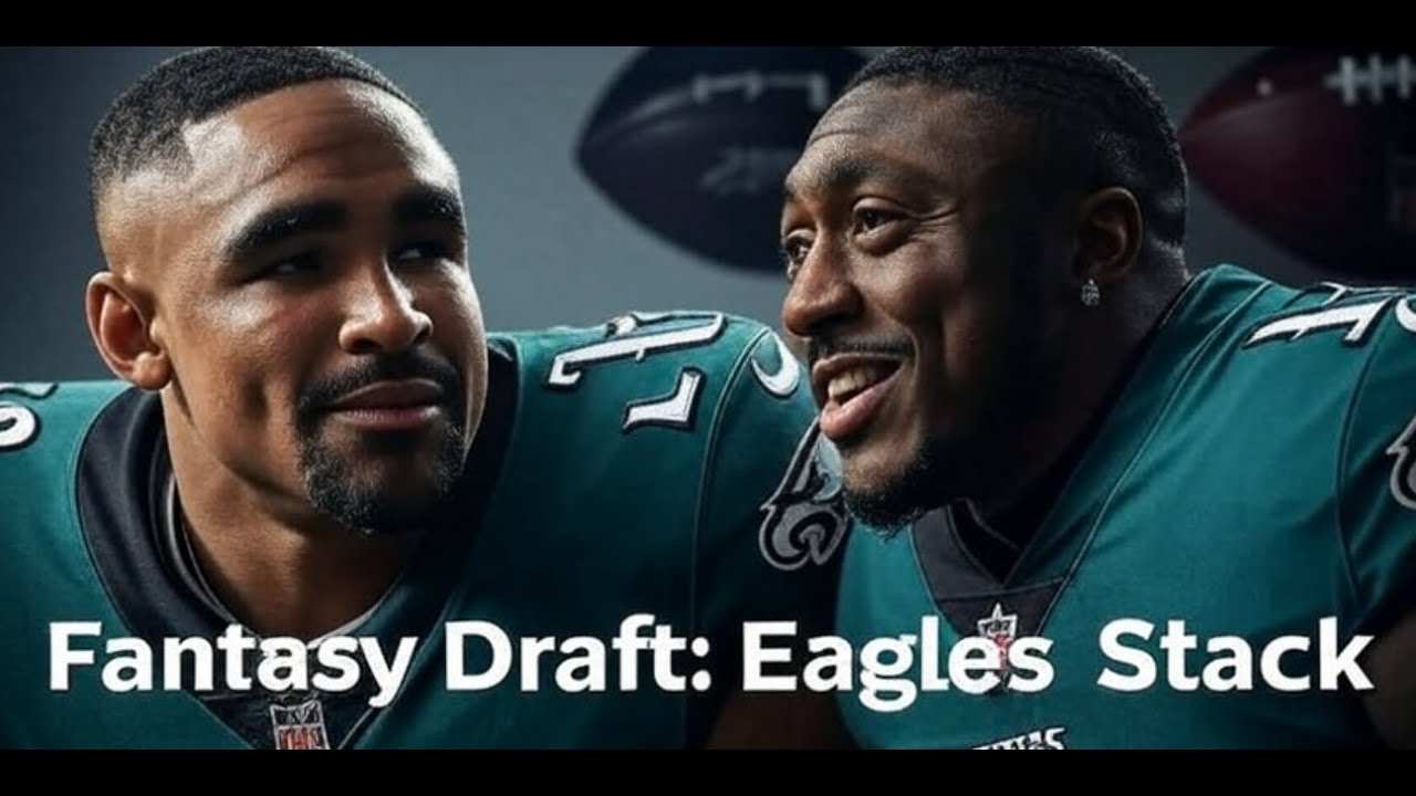 Fantasy Football Draft: Eagles Stack