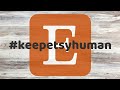 #keepetsyhuman , my thoughts and feelings on this movement.