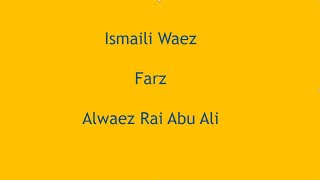 Ismaili Waez | Farz | Alwaez Rai Abu Ali