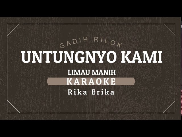 Karaoke lagu kerinci UNTUNGNYO KAMI (Limau Manih)-Rika Erika class=