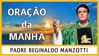 15/05/2024 Oração da Manhã com Padre Reginaldo Manzotti