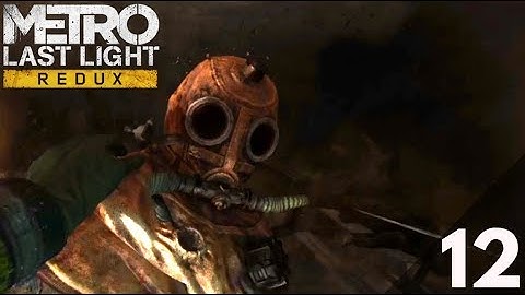 Metro Last Light Redux Walkthrough Part 12 - Saving Anna From Lesnitsky (PS4)