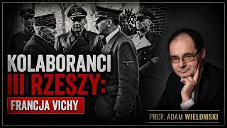 Kolaboranci III Rzeszy: Francja Vichy | prof. Adam Wielomski [materiał archiwalny]