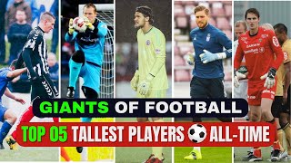 GIANTS of Football | Top 5 Tallest Football Players of All-Time in the World