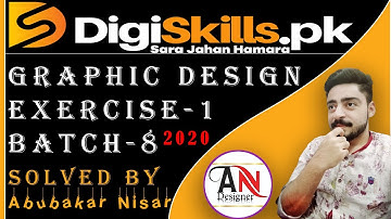 Digiskills Course Graphic Design Exercise-1 Batch-8 | AN Designer Official
