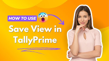 How to Use Save View Option in TallyPrime II How to delete Save View, Set Save View as Default View