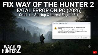 Fix Way of the Hunter 2 Fatal Error on PC (2026) | Crash on Startup & Unreal Engine Fix