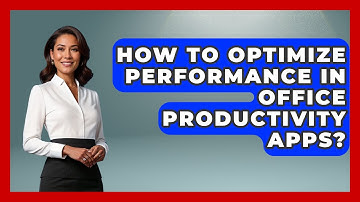 How To Optimize Performance In Office Productivity Apps? - Docs and Sheets Pro