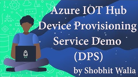 Azure Device Provisioning Service (DPS)