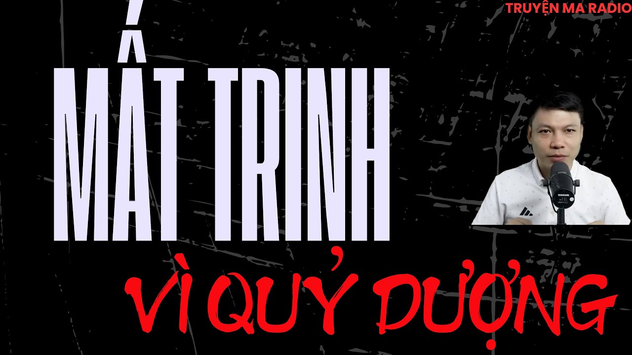 TRUYỆN MA CÓ THẬT CỰC HAY : Mất Trin.h Vì Quỷ Dượng | MC DIỄN ĐỌC NGHE MÀ BỦN RỦN CHÂN TAY