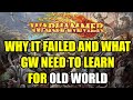 Why Warhammer Fantasy Failed And What Games Workshop Need To Fix In Warhammer The Old World