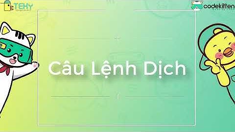 Học lập trình cùng Codekitten  - Câu Lệnh Dịch | Lập trình Scratch thuần Việt