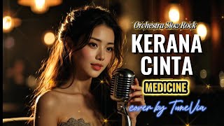 Kerana Cinta  Medicine  Versi Slow Rock Orkestra Tribute cover By Tunevia 