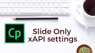 Famous xAPI Publish Settings for Captivate Slides Only Content Profile