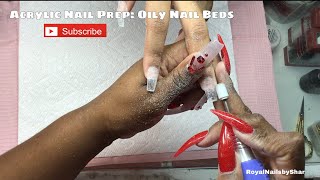 Acrylic Nail Prep: Oily Nail Beds | Acrylic Application