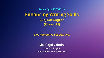 Live Interaction on PMeVIDYA : Enhancing Writing Skills   Subject: English   Class: XI