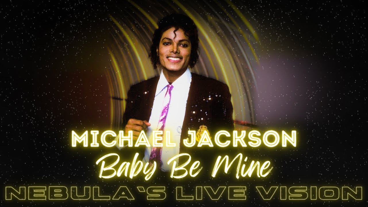 Michael Jackson - Baby Be Mine | Nebula's Live Vision - YouTube
