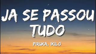 Piruka - Já Se Passou Tudo ft. 1Kilo (LETRA)