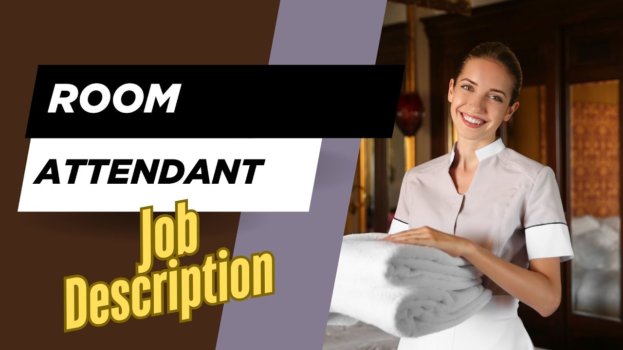 Job description of Room Attendant - Role, Responsibilities & Skills