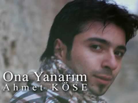 Ahmet KÖSE Ona Yanarım