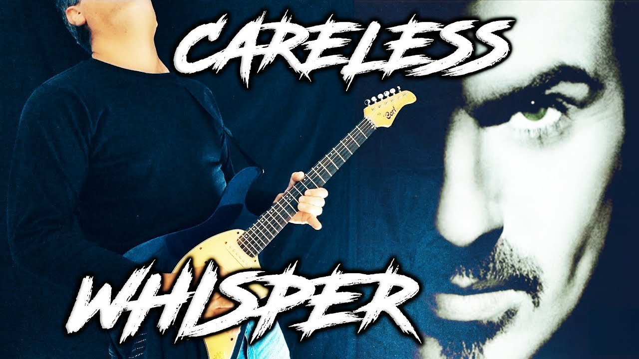 GEORGE MICHAEL - CARELESS WHISPER  -  Electric Guitar Cover