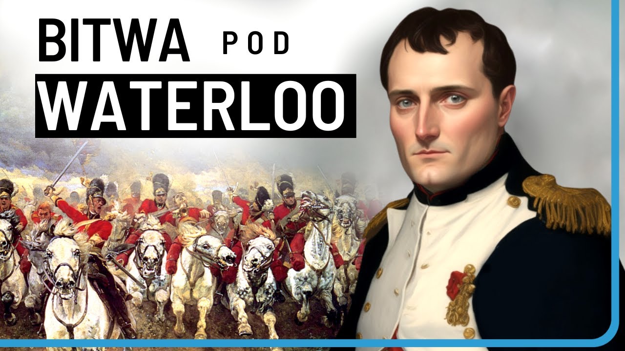 Ostatnie starcie Napoleona. Bitwa pod Waterloo 1815 - YouTube