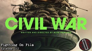 Fighting On Film Podcast: Civil War (2024)