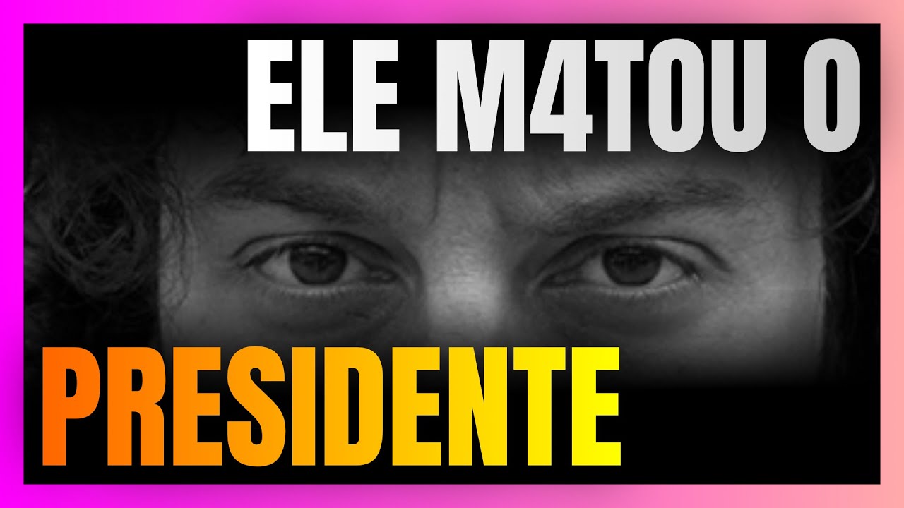 O homem que m4tou o PRESIDENTE YouTube O homem que m4tou o PRESIDENTE YouTube
