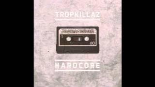 Download lagu Tropkillaz - Hardcore
