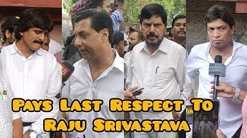 Ramdas Athawale, Sunil Pal, Madhur Bandarkar, Ehsaan Qureshi At Raju Srivastava Last Journey
