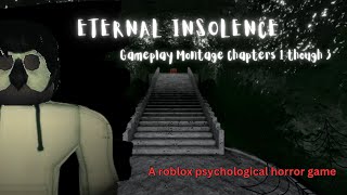 Eternal Insolence Chapters 1-3 Gameplay Montage (roblox psychological horror)