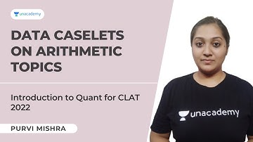 CLAT 2022 Preparation | Data Caselets on Arithmetic Topics | Quantitative Aptitude | Purvi Mishra