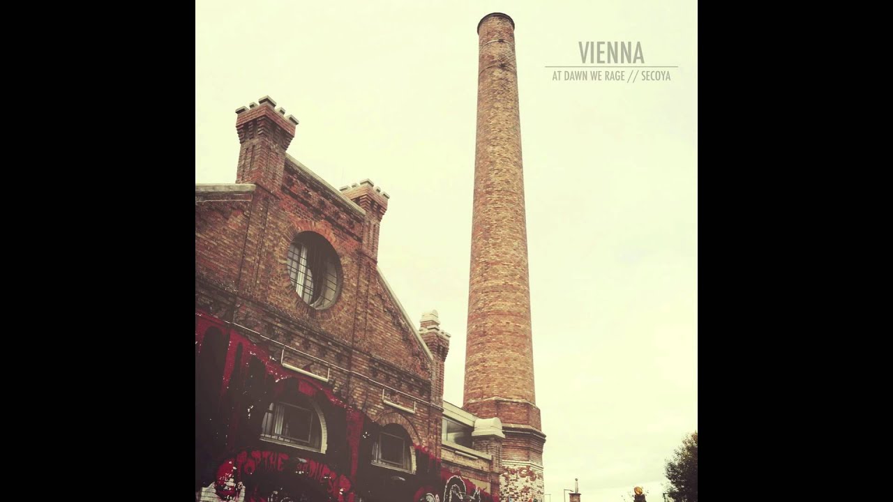 Watch At Dawn We Rage & Secoya - Vienna on YouTube Watch At Dawn We Rage & Secoya - Vienna on YouTube
