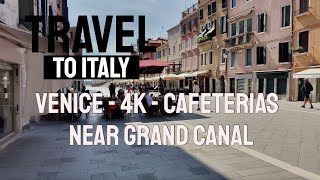 Travel to Italy - Venice - 4K - Cafeterias near Grand Canal - 2023