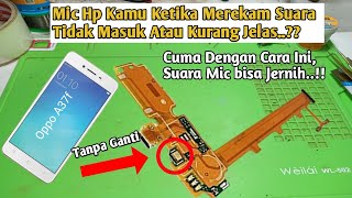 Cara Memperbaiki Mic Hp OPPO A37f Ketika Merekam Suara Tidak Ada      #kangdesoofficial #microphone