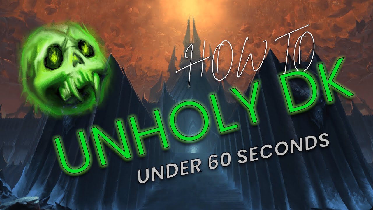 60 Second Unholy DK Guide  | 9.1.5