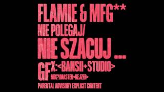 Flamie - Nie Polegaj/Nie Szacuj (feat. MFG) prod. MFG