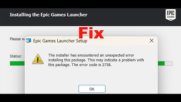 Fix Epic Games Launcher Error Code 2738 The Installer Has Encountered An Unexpected Error