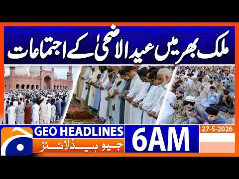 Nationwide Eid ul Adha Gatherings | Millions Join Prayer Across Country | 6 AM News Headlines | GEO