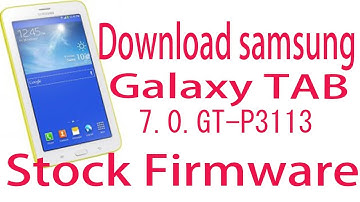 Download Samsung Galaxy TAB 7.0 GT-P3113 Stock Firmware