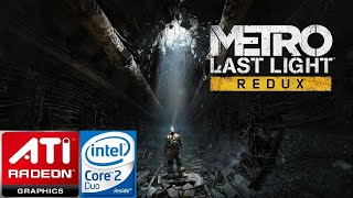 [ATI Radeon HD 4330 + Core 2 Duo T9800] Benchmark: Metro Last Light Redux