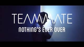 TeamMate - Nothings Ever Over (Mark Picchiotti  & John Keenan Remix Video)