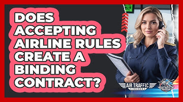 Does Accepting Airline Rules Create a Binding Contract?