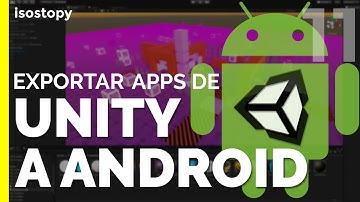 Cómo configurar Unity para exportar aplicaciones Android