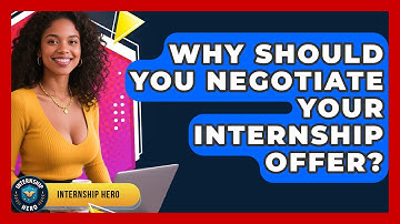 Why Should You Negotiate Your Internship Offer? - Internship Hero