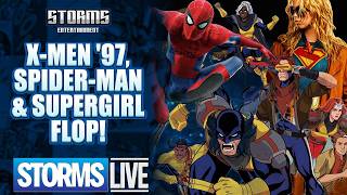 X-Men 97, Spider-Man News & Supergirl Flop! @RobertStorms84