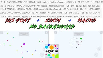 ZOOM no ROOT Agario 2.14.1 +  No BackGround + Macro (X8) + iOS font (Agario Mobile)