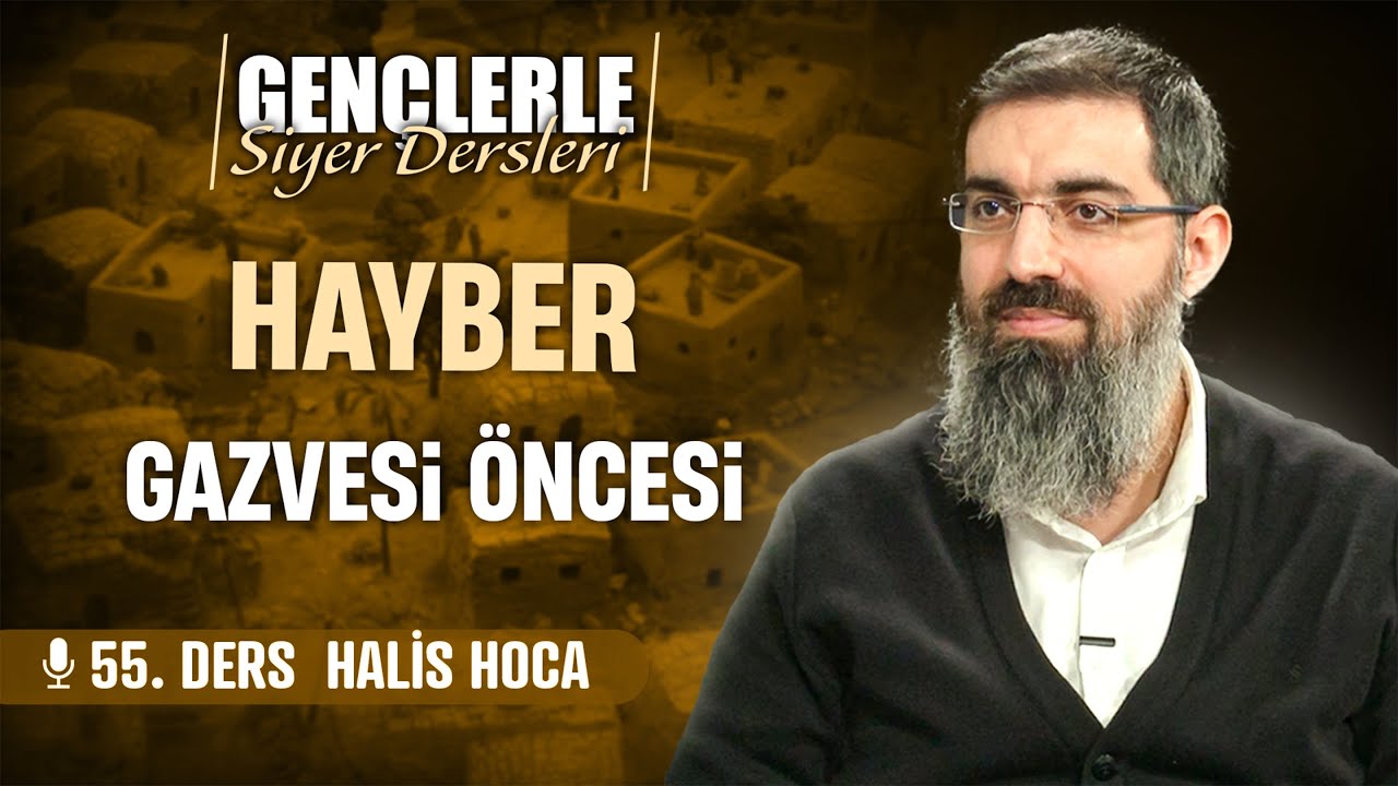 Hayber Gazvesi Öncesi | Gençlerle Siyer Dersleri 55 | Halis Bayancuk Hoca