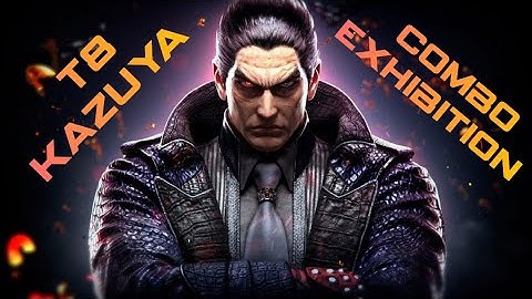 ⚡Tekken 8 Kazuya Combo Exhibition⚡