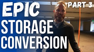 Epic Self Storage Conversion Project - Part 3